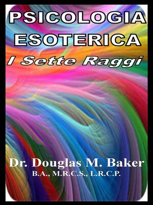 cover image of Psicologia Esoterica--I Sette Raggi